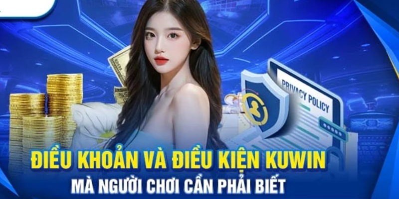 Điều khoản và điều kiện Kuwin - Các thông tin người chơi bị xóa sau khi tài khoản bị hủy