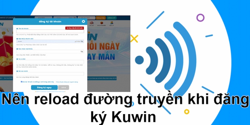 Nên reload đường truyền khi đăng ký Kuwin