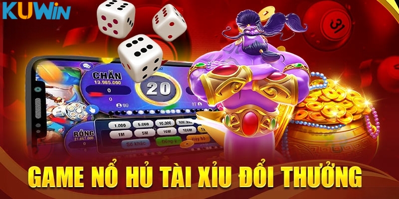 Nổ hũ tài xỉu