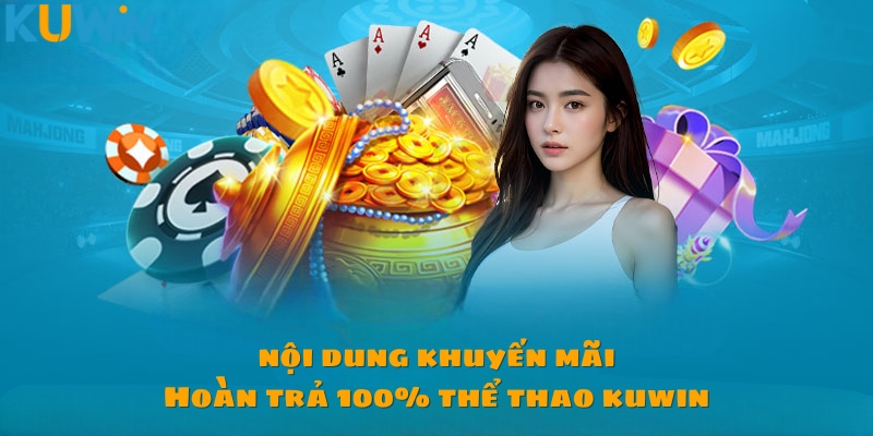 Nội dung khuyến mãi hoàn trả 100% thể thao Kuwin