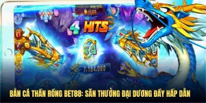 Bắn Cá Thần Rồng BET88: Săn Thưởng Đại Dương Đầy Hấp Dẫn